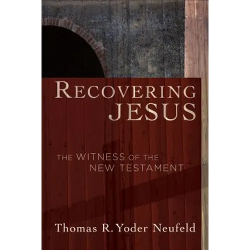 Recovering Jesus: The Witness of the New Testament - Paperback