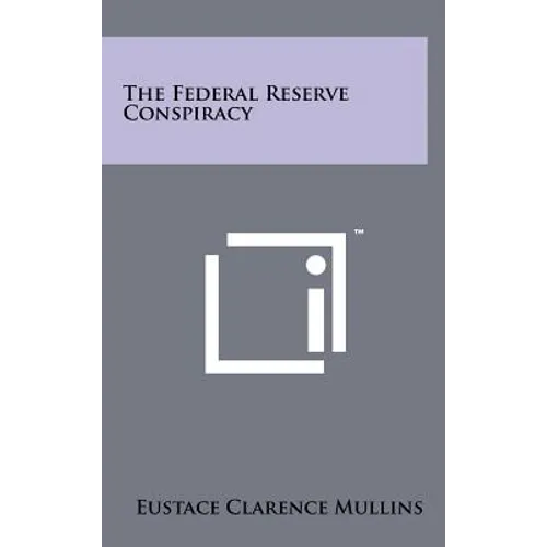 The Federal Reserve Conspiracy - Hardcover