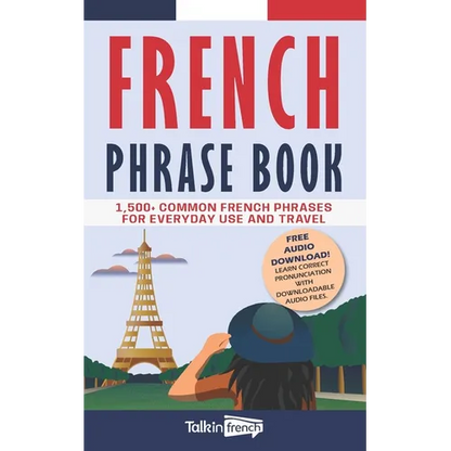 French Phrase Book: 1,500+ Common French Phrases for Everyday Use and Travel - Paperback