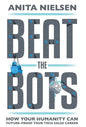 Beat The Bots: How Your Humanity Can Future-Proof Your Tech Sales Career - Hardcover