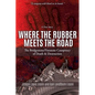 Where the Rubber Meets the Road: The Bridgestone/Firestone Conspiracy of Death & Destruction A True Story - Paperback