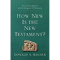 How New Is the New Testament?: First-Century Judaism and the Emergence of Christianity - Paperback