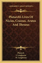 Plutarch's Lives of Nicias, Crassus, Aratus and Theseus - Paperback