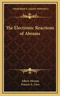 The Electronic Reactions of Abrams - Hardcover