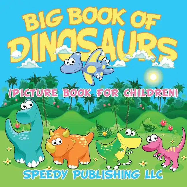 Big Book Of Dinosaurs (Picture Book For Children) - Paperback
