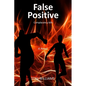 False Positive: Complacency Kills - Paperback