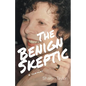 The Benign Skeptic: A Memoir - Paperback