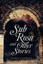 Sub Rosa and Other Stories - Paperback