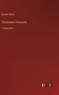 The Golden Threshold: in large print - Hardcover