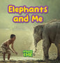 Elephants and Me: Animals and Me - Hardcover