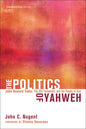 The Politics of Yahweh: John Howard Yoder, the Old Testament, and the People of God - Paperback