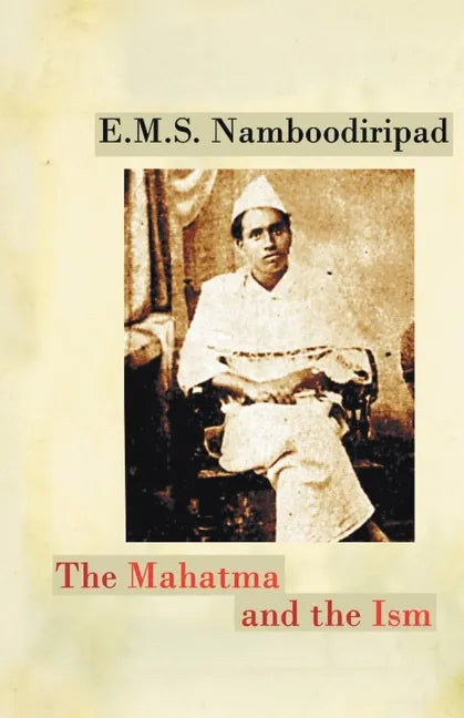 The Mahatma and the Ism - Paperback