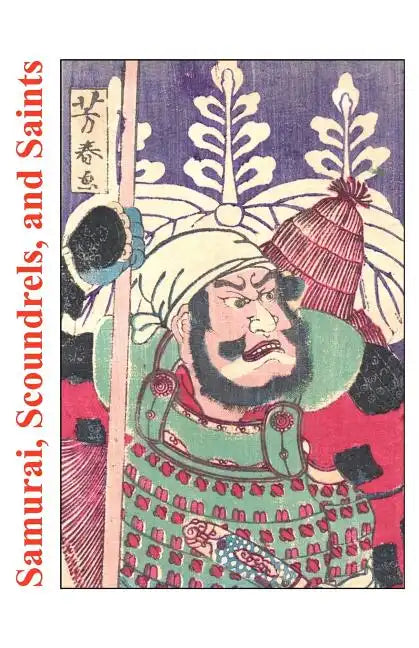 Samurai, Scoundrels, and Saints: Stories From the Martial Arts - Paperback