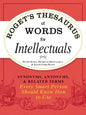 Roget's Thesaurus of Words for Intellectuals: Synonyms, Antonyms, and Related Terms Every Smart Person Should Know How to Use - Paperback