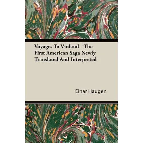 Voyages To Vinland - The First American Saga Newly Translated And Interpreted - Paperback