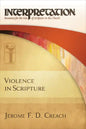 Violence in Scripture: Interpretation: Resources for the Use of Scripture in the Church - Hardcover