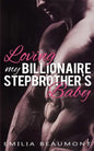 Loving my Billionaire Stepbrother's Baby - Paperback