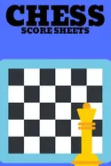Chess Score Sheets: Score book Sheets Pad for Recording Your Moves During a Chess Games. Perfect Book - Paperback