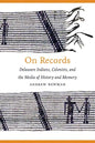 On Records: Delaware Indians, Colonists, and the Media of History and Memory - Hardcover