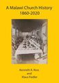 A Malawi Church History 1860 - 2020 - Paperback