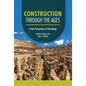 Construction Through the Ages: From Pyramids to Plumbing - Library Binding