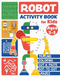 Robot Activity Book: Tracing Skills, Coloring, Cut and Paste, Dot-to-Dot and Mazes for Kids Ages 3-5 - Paperback
