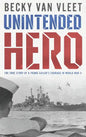 Unintended Hero - Hardcover