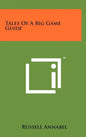 Tales Of A Big Game Guide - Hardcover