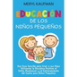 Educación de los niños pequeños: Una guía sencilla para criar a sus hijos utilizando la disciplina positiva al estilo Montessori y el entrenamiento de - Paperback