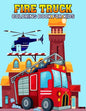 Fire Truck Coloring Book for Kids: Fun and Unique Rescue vehicle, Firefighter Coloring Activity Book for Boys, Girls, Toddler, Preschooler & Kids Ages - Paperback