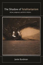 The Shadow of Totalitarianism: Action, Judgment, and Evil in Politics - Hardcover