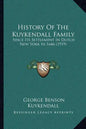 History Of The Kuykendall Family: Since Its Settlement In Dutch New York In 1646 (1919) - Paperback