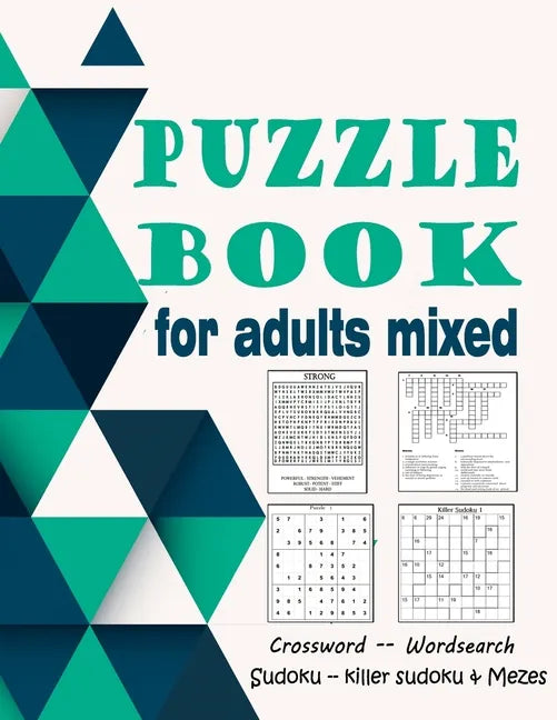 Puzzle book for adults mixed: Crossword, Wordsearch, Sudoku, killer sudoku & Mezes (large print) - Paperback