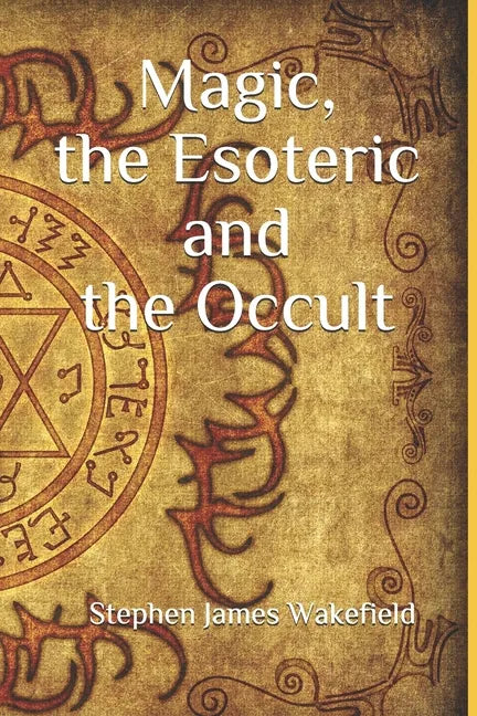 Magic, the Esoteric and the Occult - Paperback