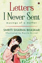 Letters I Never Sent: musings of a mother - Paperback