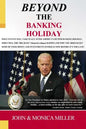 BEYOND The Banking Holiday: Your Savings Now Belongs To Your Bank, Not To You Anymore! - Paperback