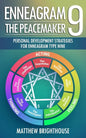 Enneagram 9: The Peacemaker Personal Development Strategies for Enneagram Type Nine - Paperback