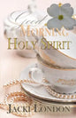Good Morning Holy Spirit - Paperback