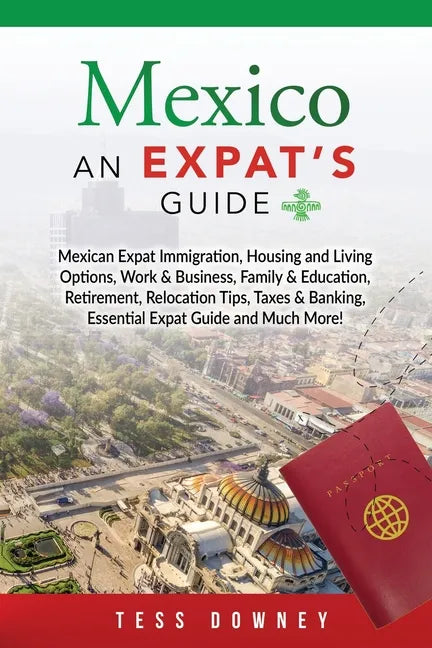 Mexico: An Expat's Guide - Paperback