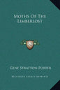 Moths of the Limberlost - Hardcover