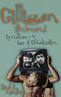Gilligan Unbound: Pop Culture in the Age of Globalization - Hardcover