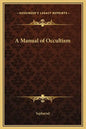 A Manual of Occultism - Hardcover