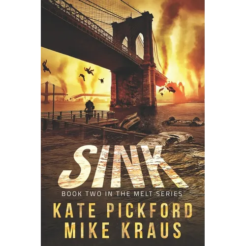 SINK - Melt Book 2: (A Thrilling Post-Apocalyptic Survival Series) - Paperback