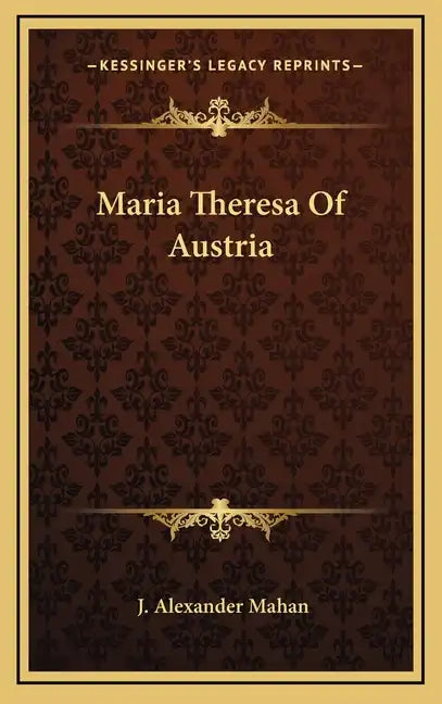Maria Theresa Of Austria - Hardcover