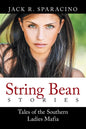 String Bean Stories: Tales of the Southern Ladies Mafia - Paperback