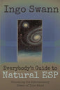 Everybody's Guide to Natural ESP: Unlocking the Extrasensory Power of Your Mind - Paperback