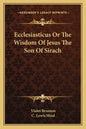 Ecclesiasticus or the Wisdom of Jesus the Son of Sirach - Paperback