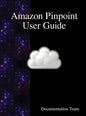Amazon Pinpoint User Guide - Hardcover