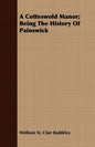 A Cotteswold Manor; Being The History Of Painswick - Paperback
