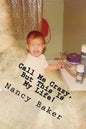 Call Me Crazy, But This Is My Life!: The Story Of Surviving Child Abuse - Paperback
